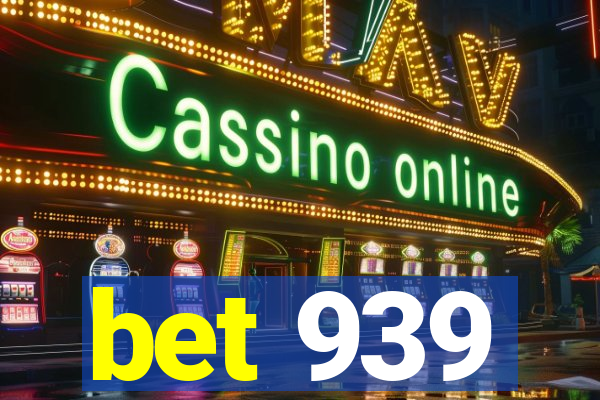 bet 939